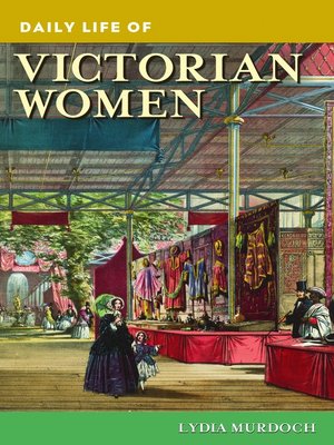 cover image of Daily Life of Victorian Women